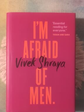 Vivek Shraya I’m Afraid of Men
